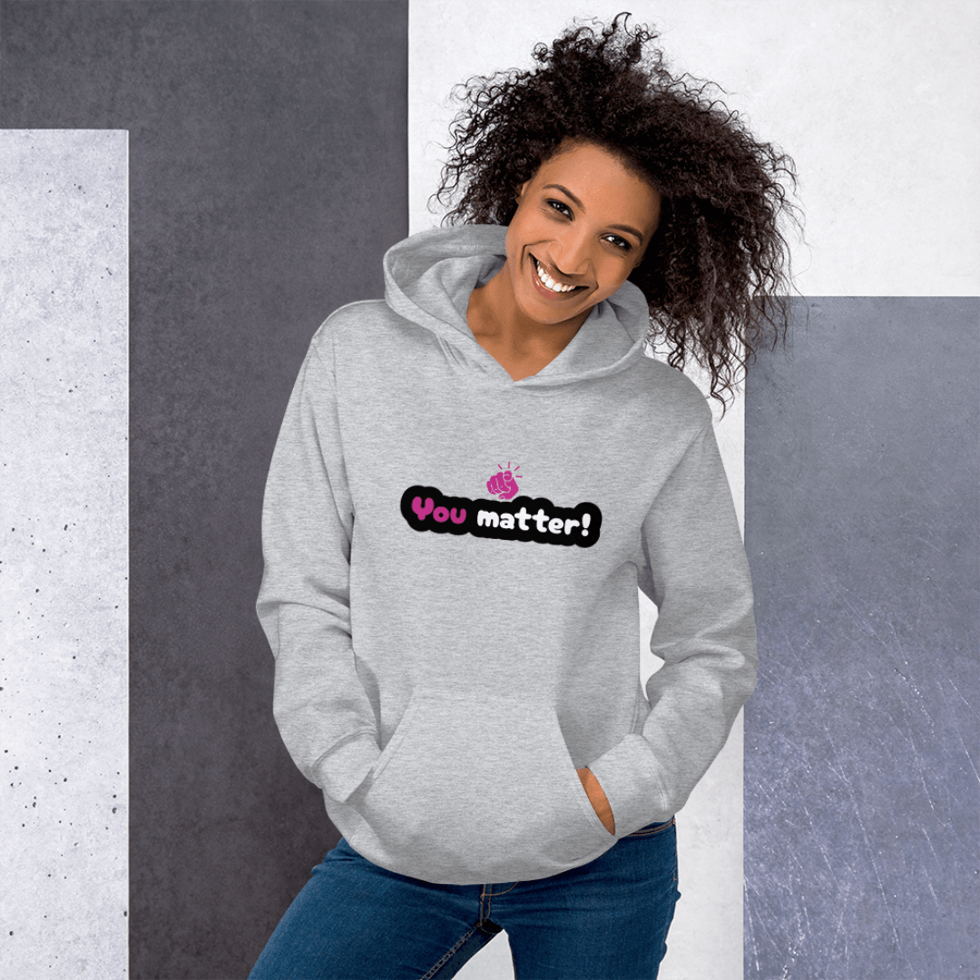 You Matter - Unisex Hoodie