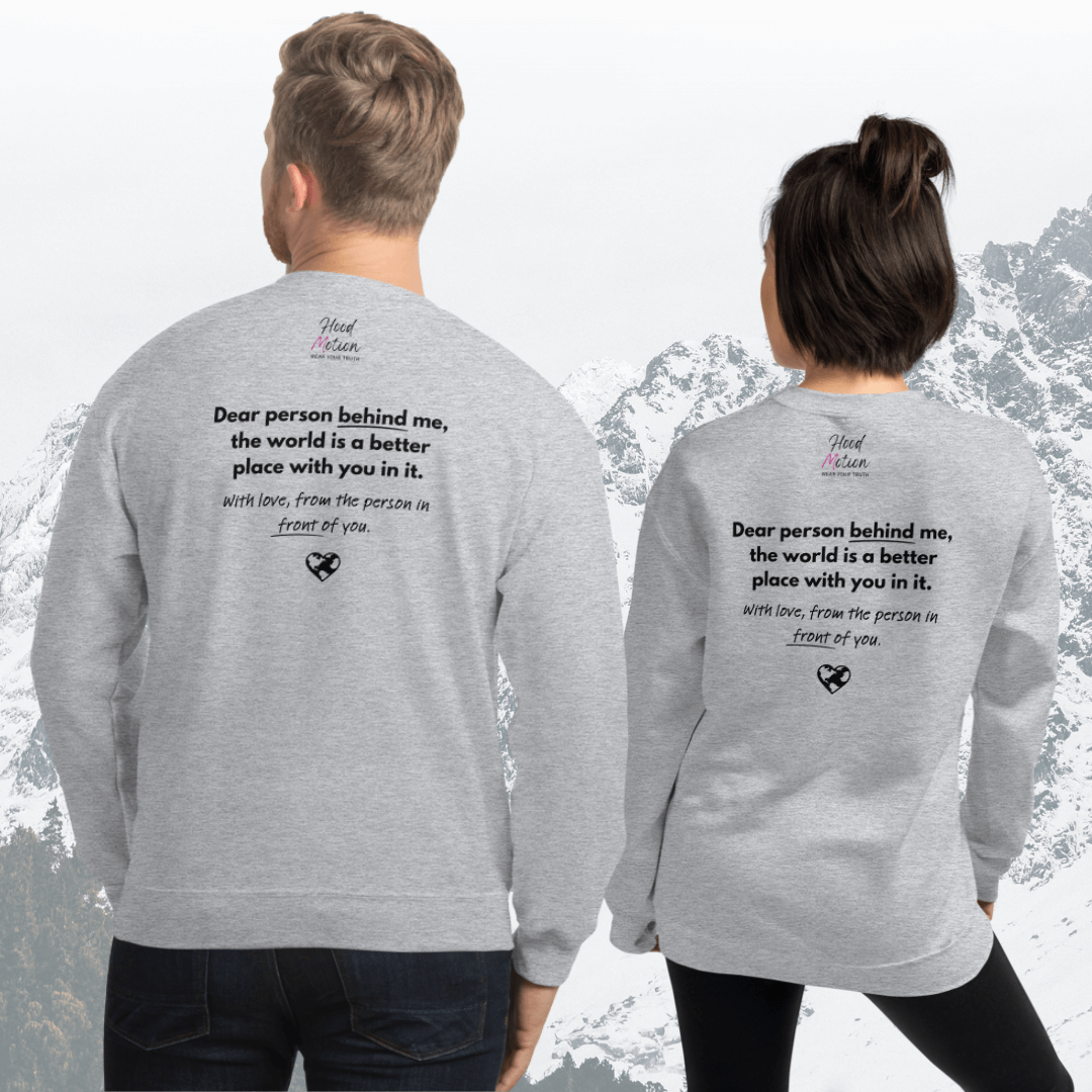 Dear Person behind me (B) I Be Kind to yourself (F) - Unisex Sweatshirt