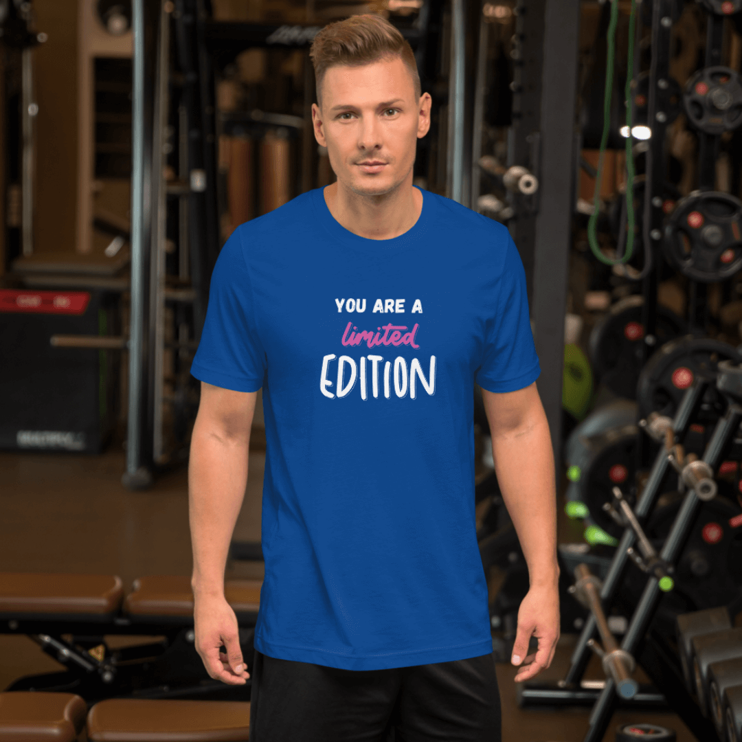 You Are a Limited Edition - Unisex T-Shirt