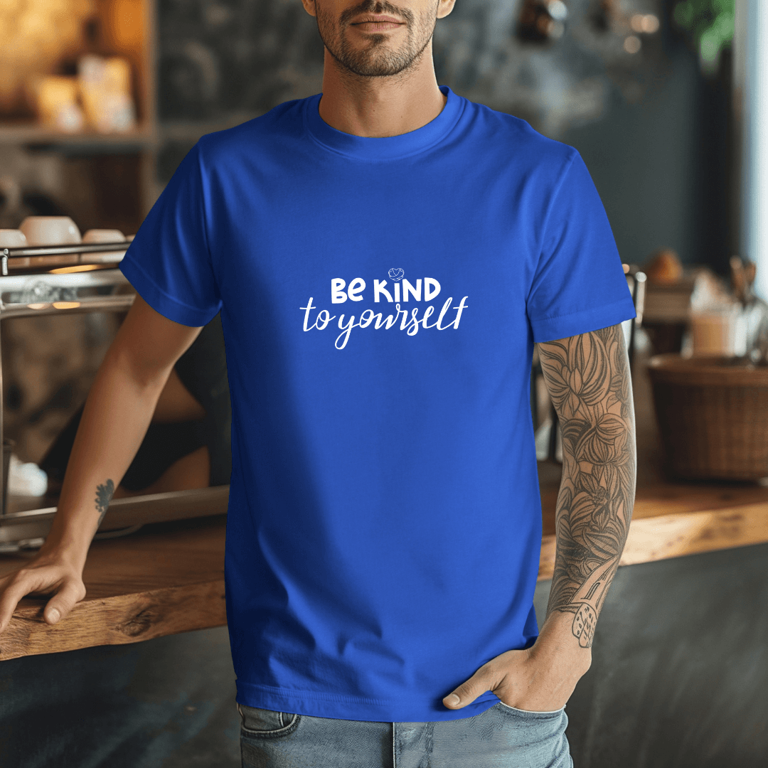 Be Kind To Yourself - Unisex T-Shirt