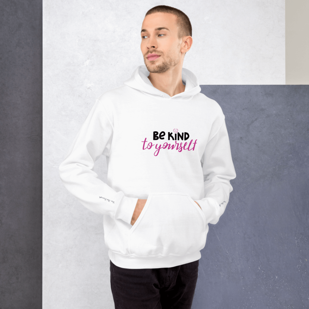 Be Kind To Yourself - Unisex Hoodie (with Wrist Embroidery)