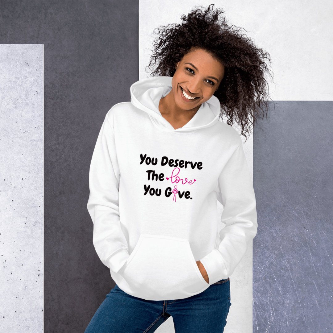 You Deserve The Love You Give v1 - Unisex Hoodie