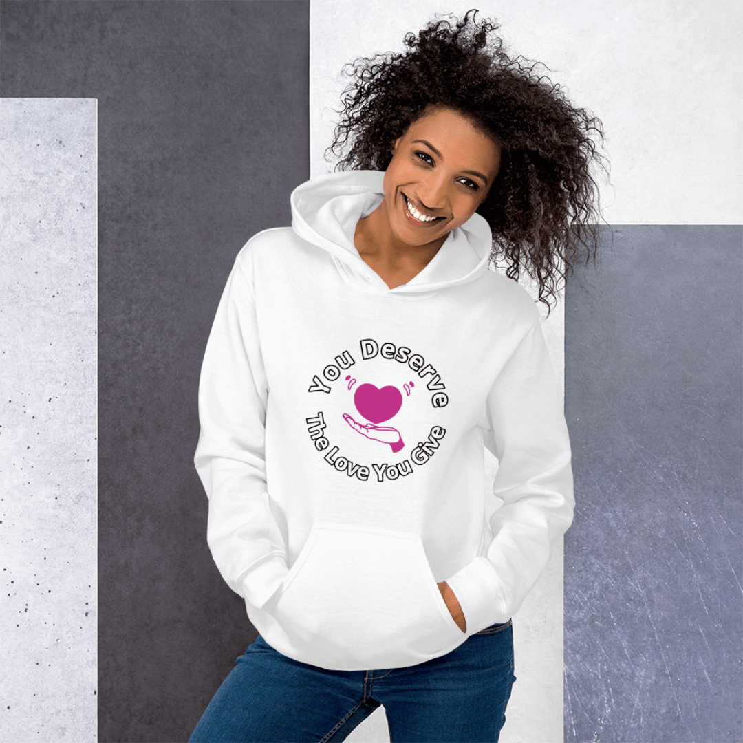 You Deserve The Love You Give v2 - Unisex Hoodie