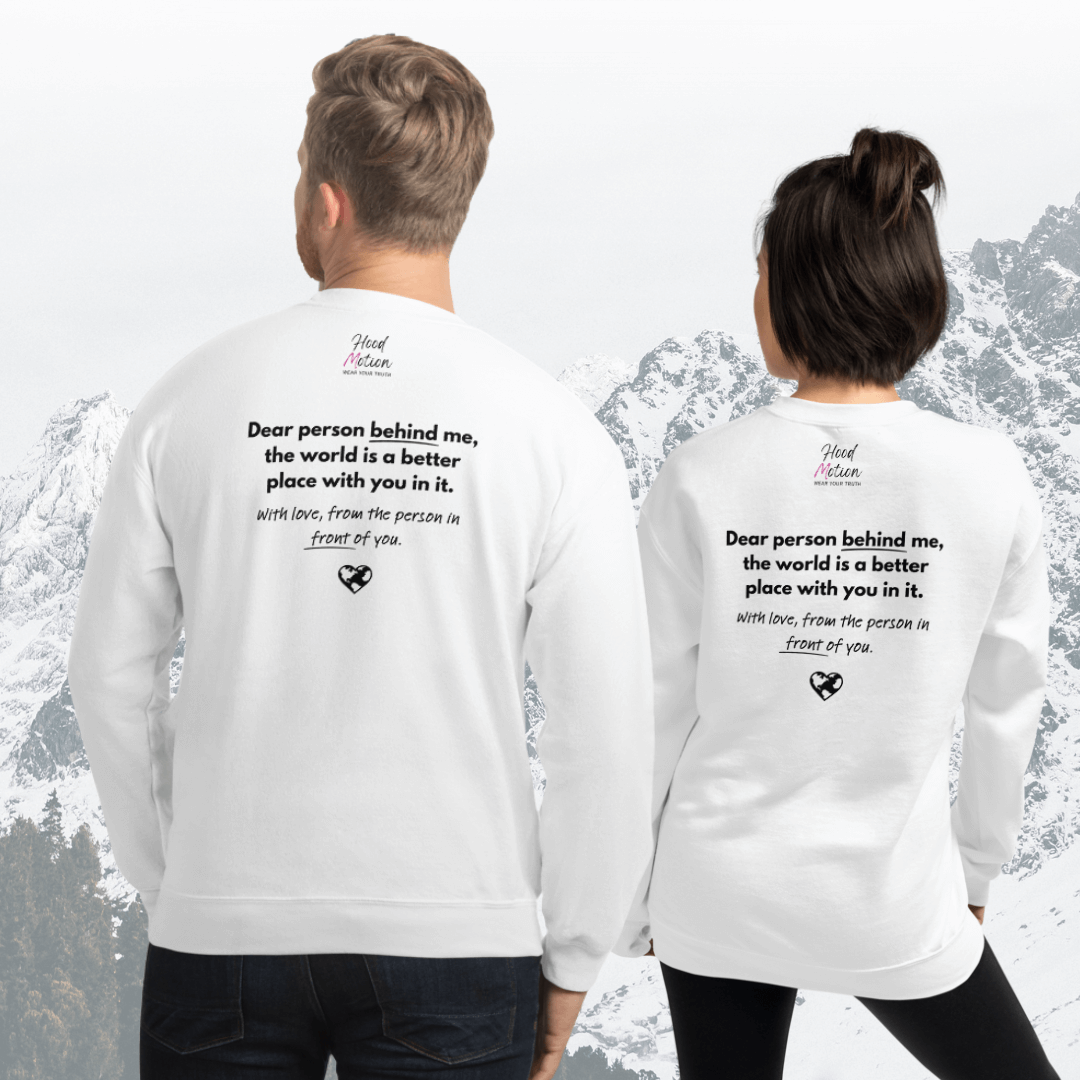 Dear Person behind me (B) I Be Kind to yourself (F) - Unisex Sweatshirt