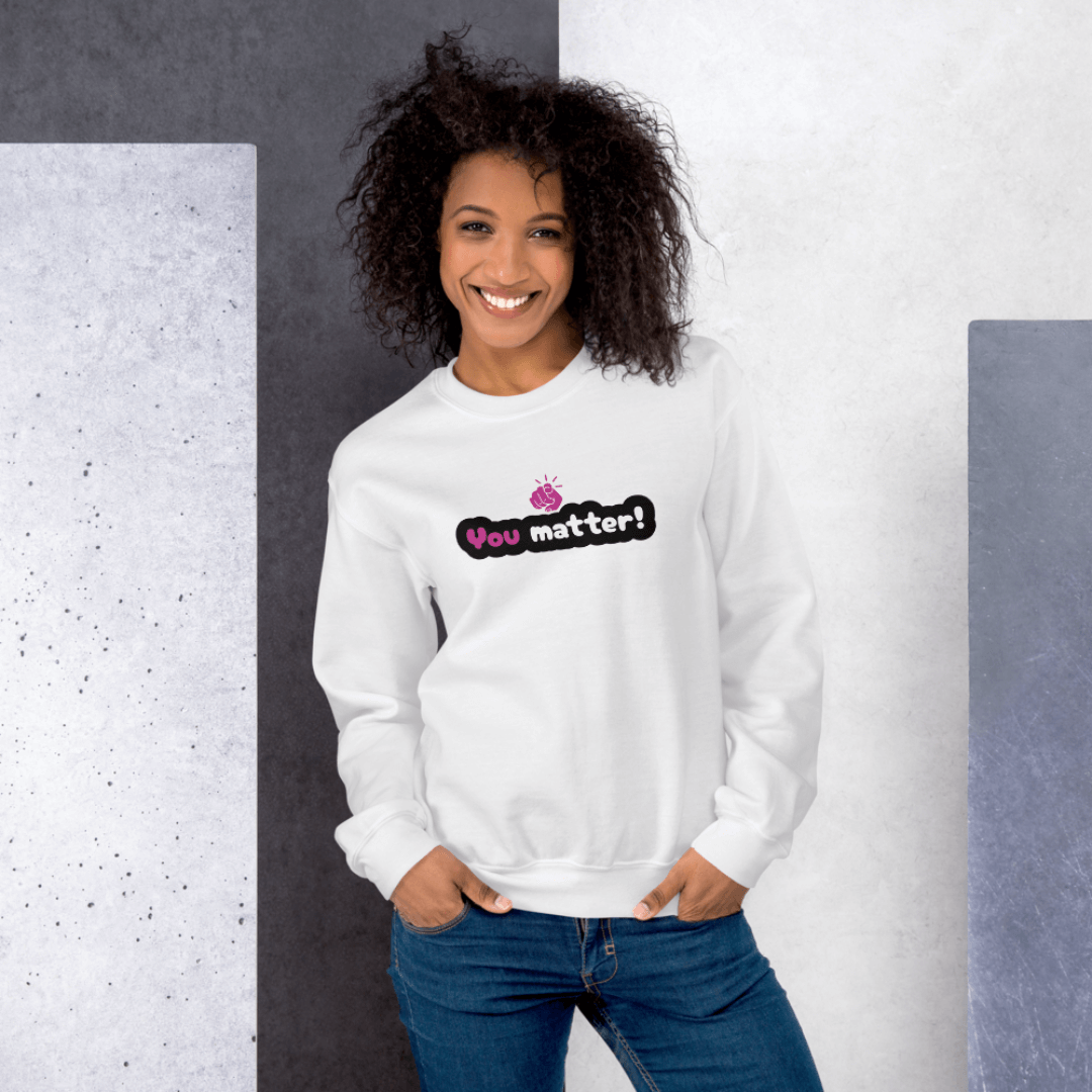 You Matter - Unisex Sweatshirt