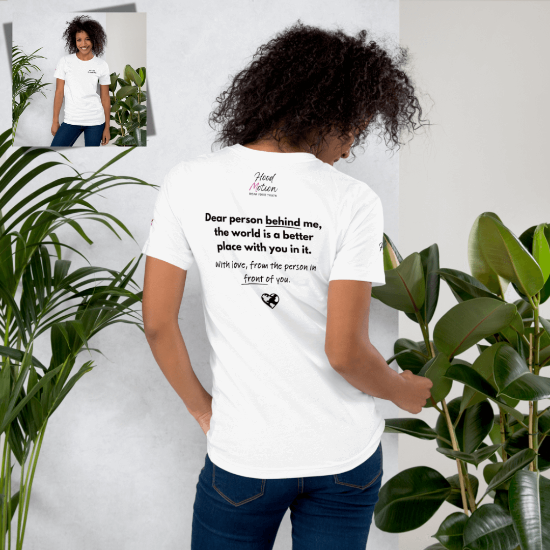 Dear Person behind me (B) I Be Kind to yourself (F) - Unisex T-shirt (with Left Chest and Sleeve Embroidery + Back print)