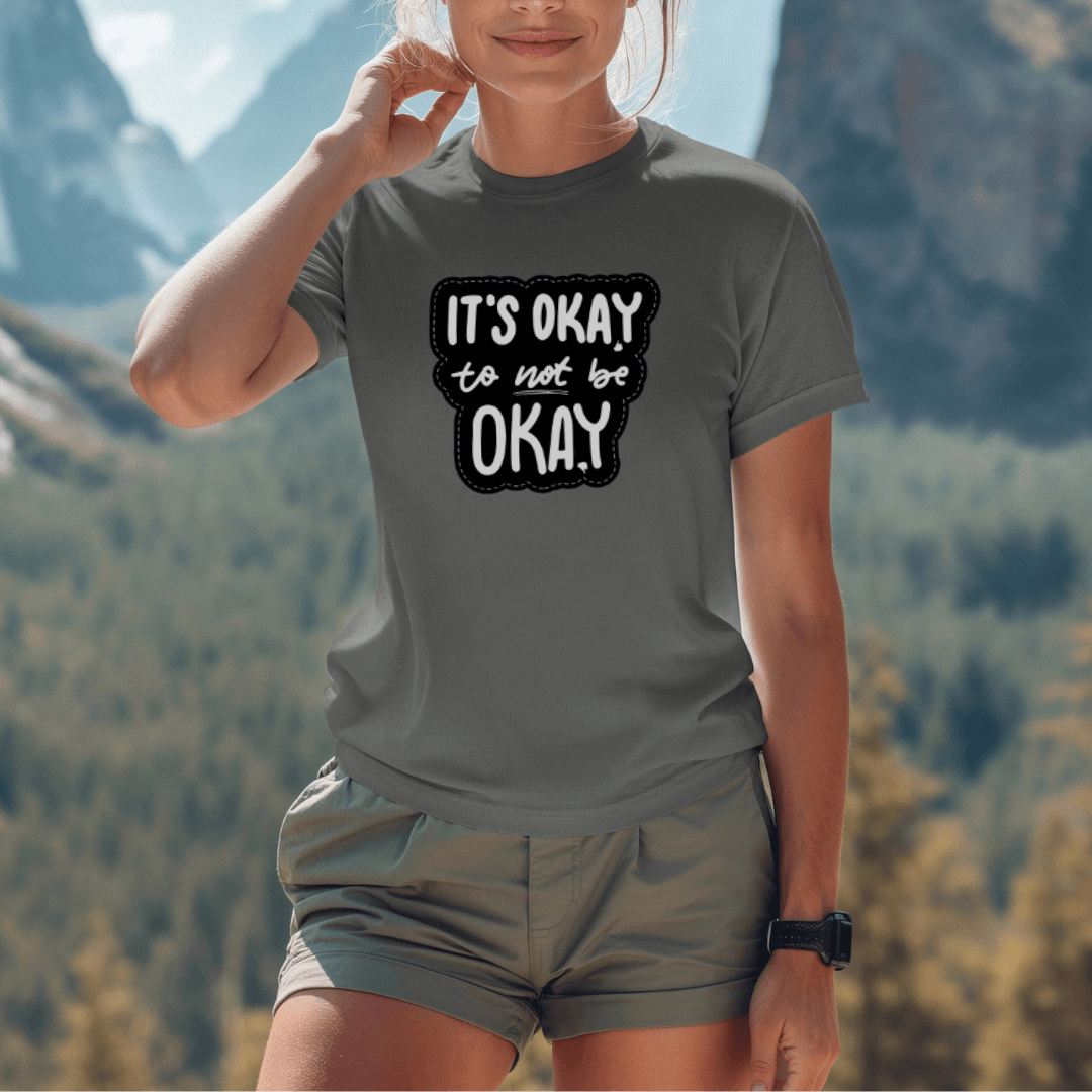 It's Okay to not be Okay - Unisex T-shirt