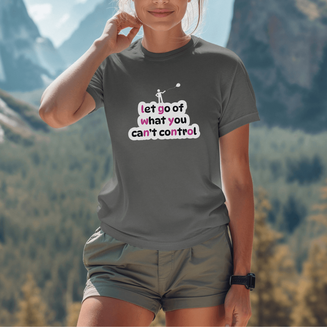 Let Go Of What You Can't Control - Unisex T-Shirt