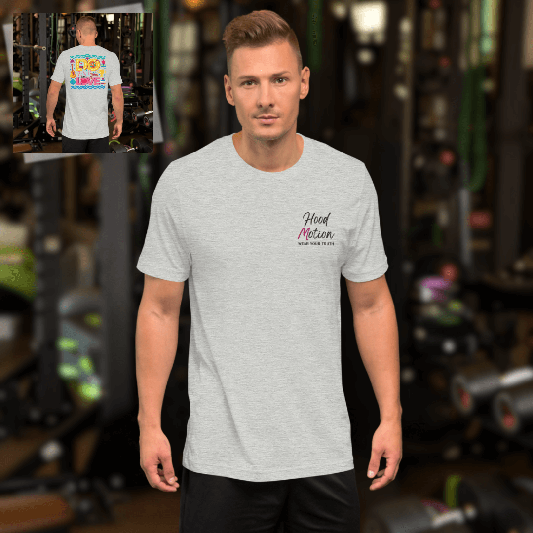 Do What You Love - Unisex T-Shirt (with Left Chest Embroidery and Backprint)