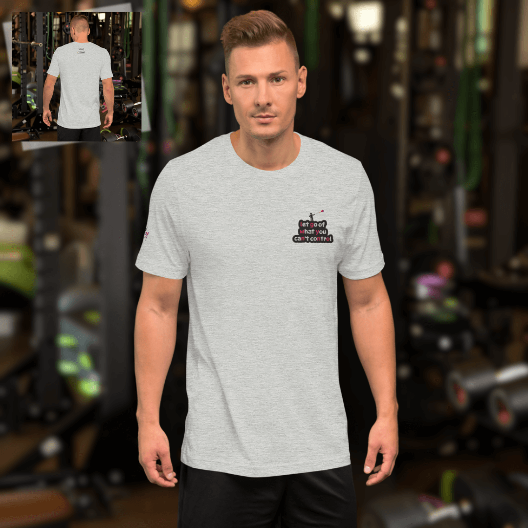 Let Go Of What You Can't Control - Unisex T-shirt (with Left Chest and Sleeve Embroidery)