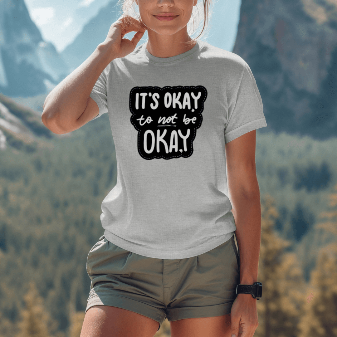 It's Okay to not be Okay - Unisex T-shirt