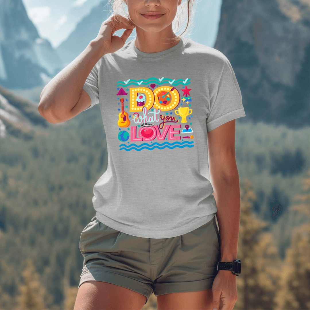 Do What You Love - Unisex T-shirt