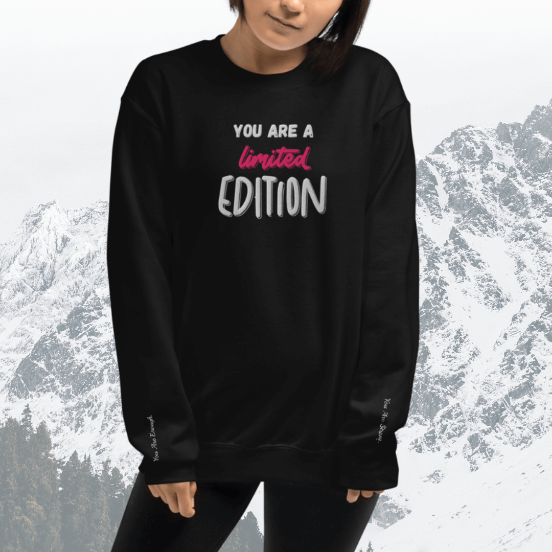 You Are a Limited Edition - Unisex Sweatshirt (with Centre Chest and Wrist Embroidery)