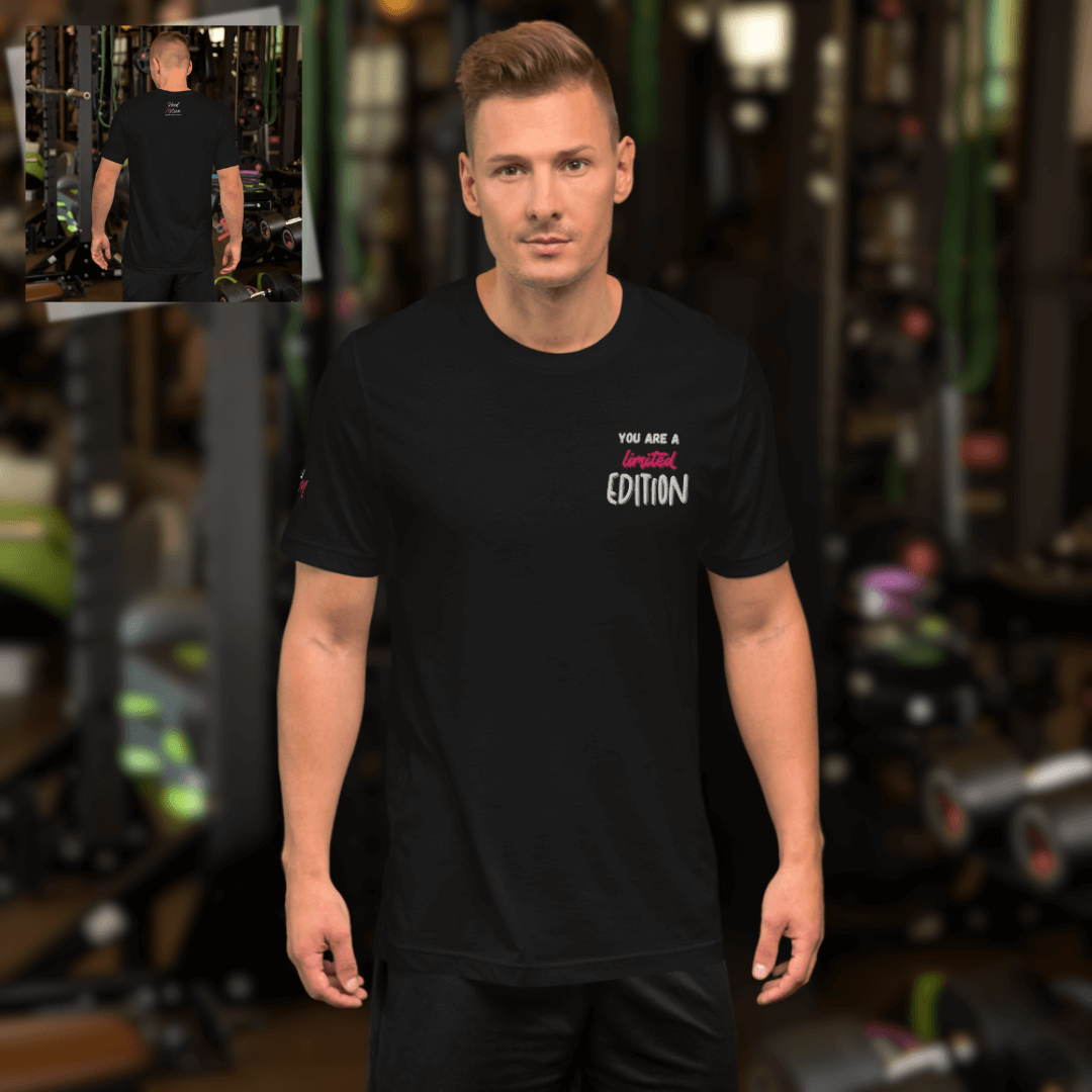 You Are a Limited Edition - Unisex T-Shirt (with Left Chest and Sleeve Embroidery)