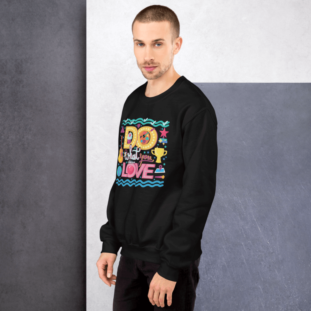 Do What You Love - Unisex Sweatshirt
