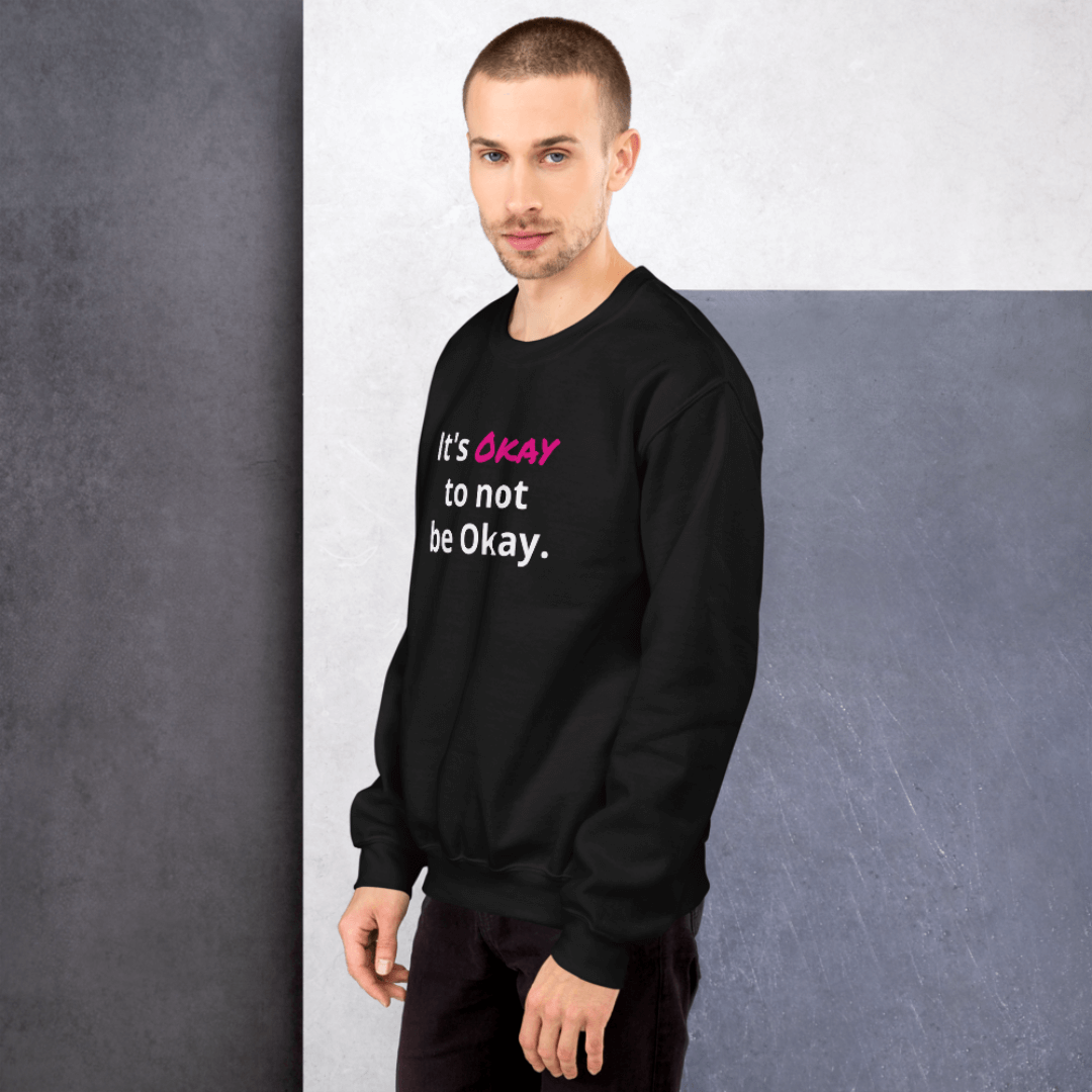 It's Okay to not be Okay v2 - Unisex Sweatshirt