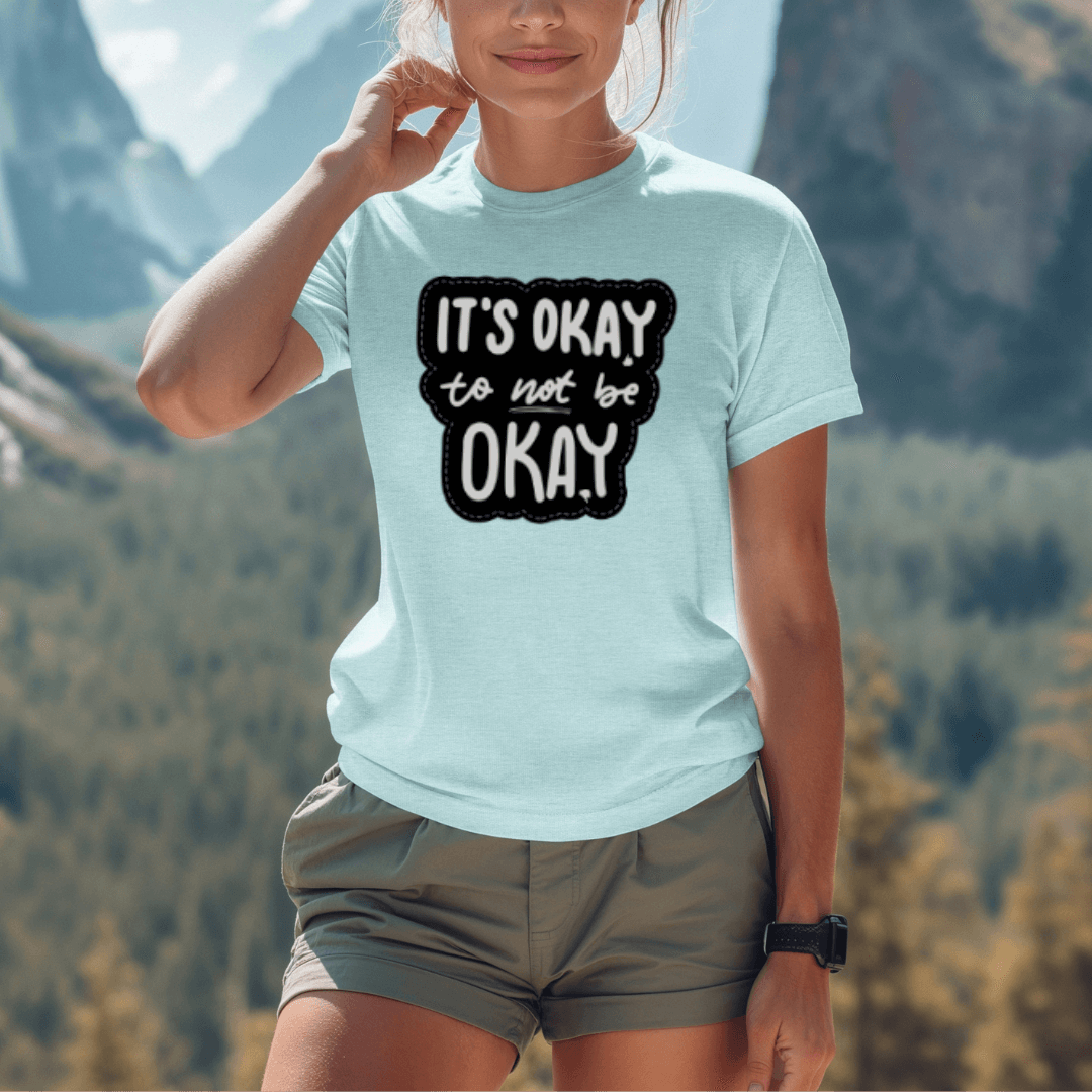 It's Okay to not be Okay - Unisex T-shirt