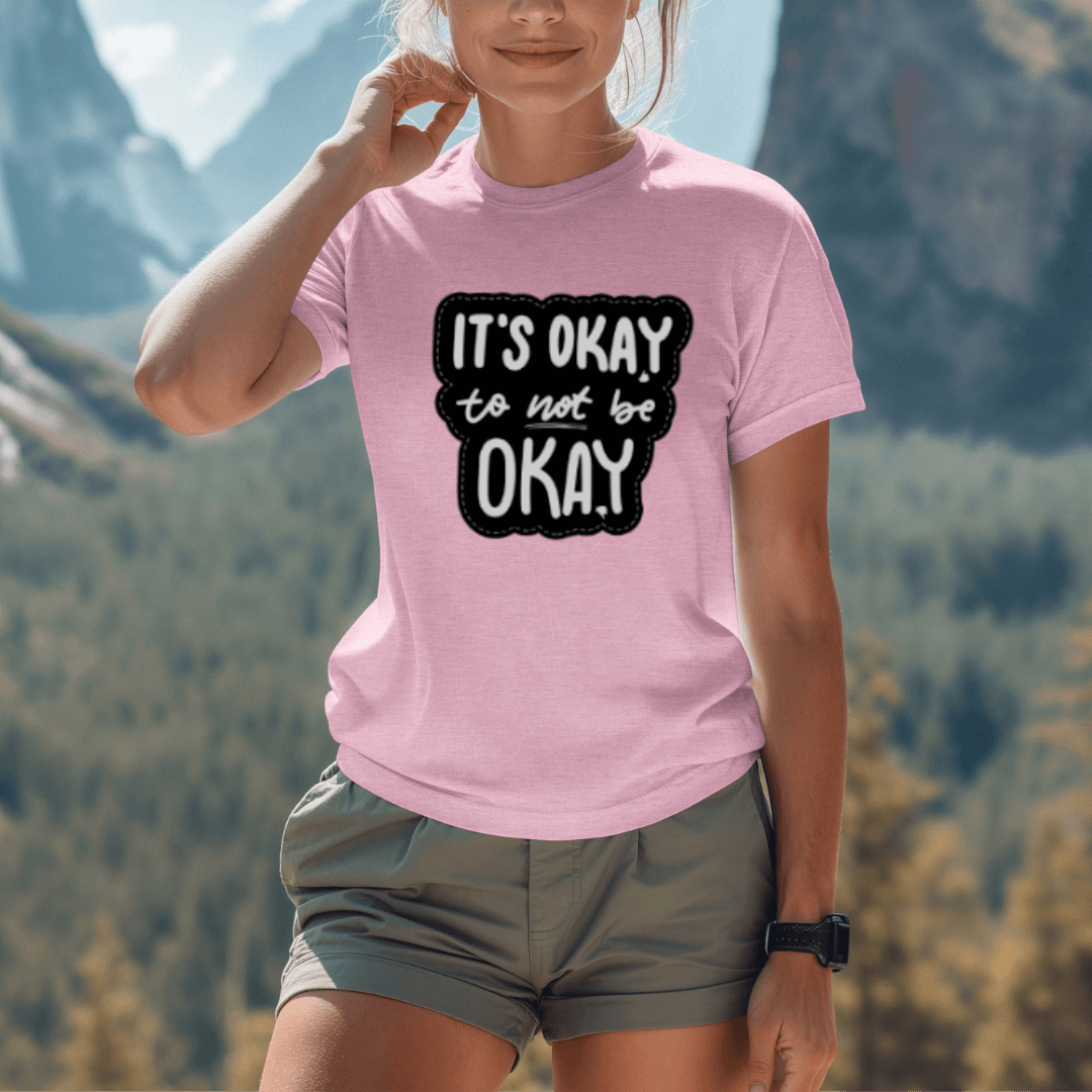 It's Okay to not be Okay - Unisex T-shirt