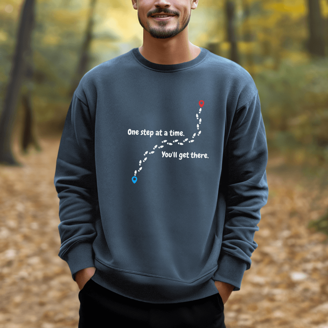 One Step At a Time - Unisex Sweatshirt