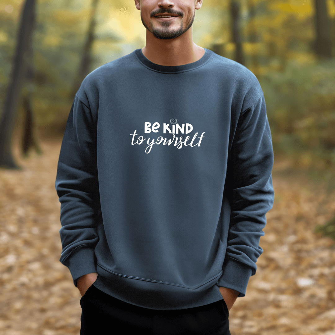 Be Kind To Yourself - Unisex Sweatshirt