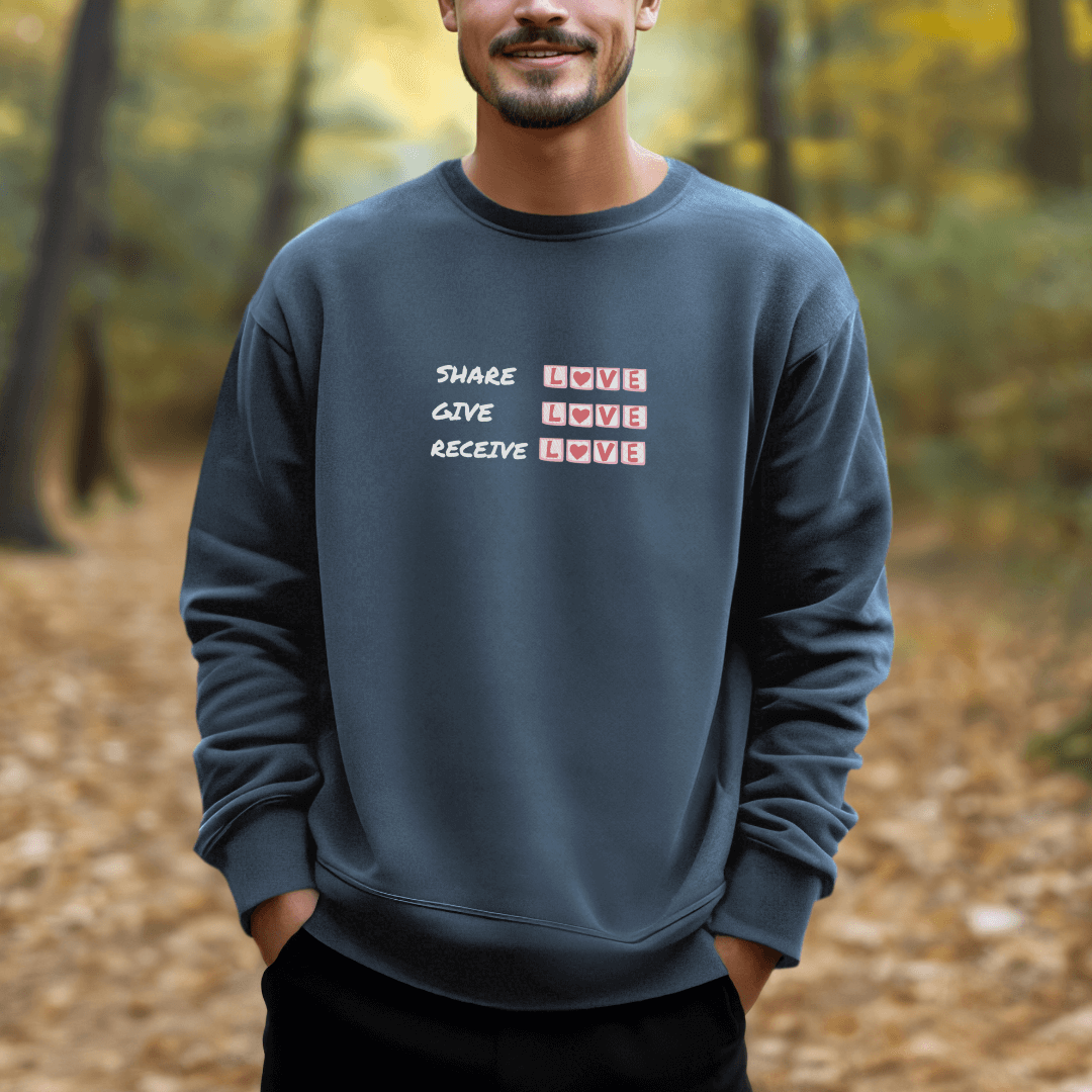 Share Give Receive Love - Unisex Sweatshirt