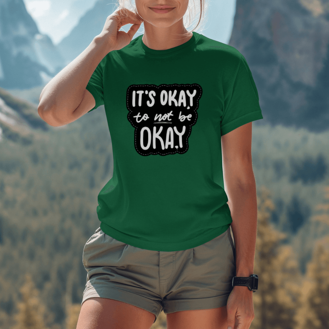 It's Okay to not be Okay - Unisex T-shirt