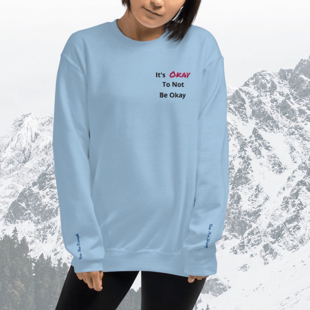 It's Okay to not be Okay v2 - Unisex Sweatshirt (with Left Chest and Wrist Embroidery)
