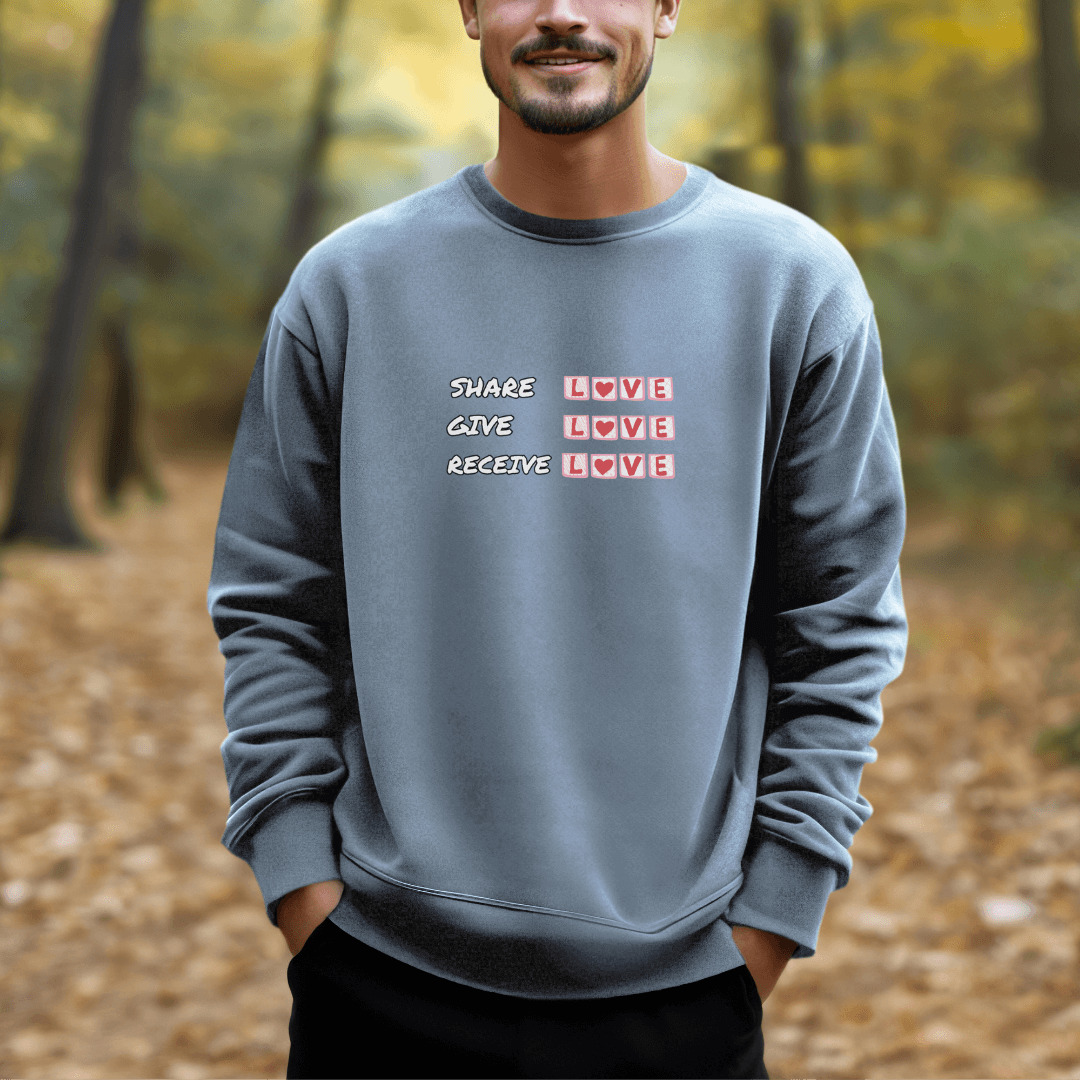 Share Give Receive Love - Unisex Sweatshirt