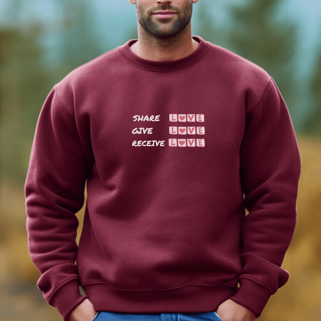 Share Give Receive Love - Unisex Sweatshirt