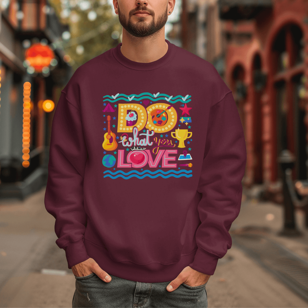 Do What You Love - Unisex Sweatshirt