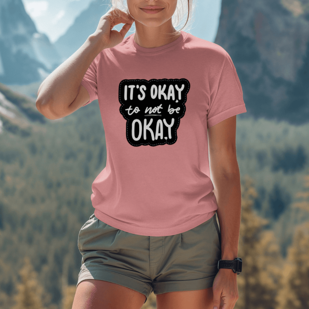 It's Okay to not be Okay - Unisex T-shirt