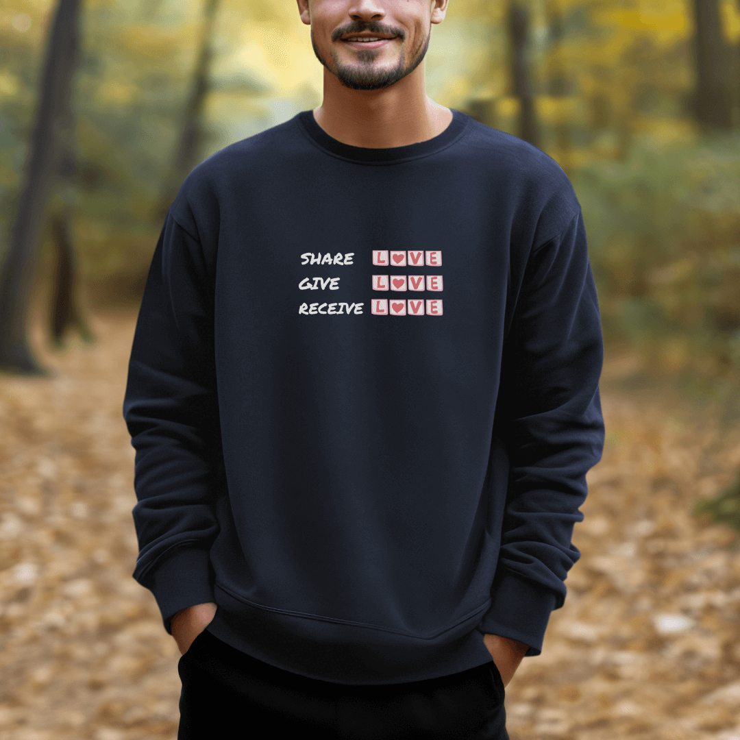 Share Give Receive Love - Unisex Sweatshirt