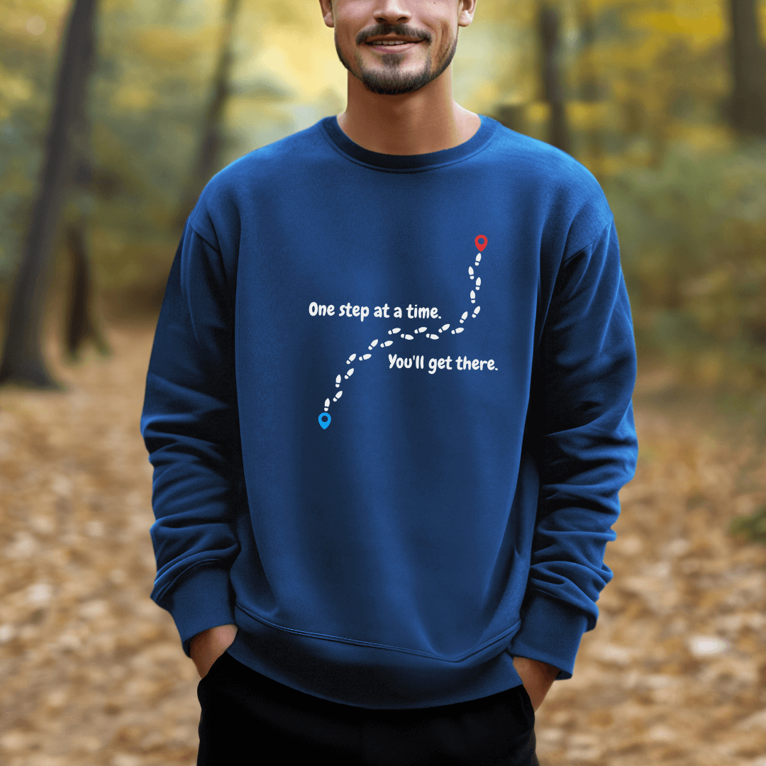 One Step At a Time - Unisex Sweatshirt