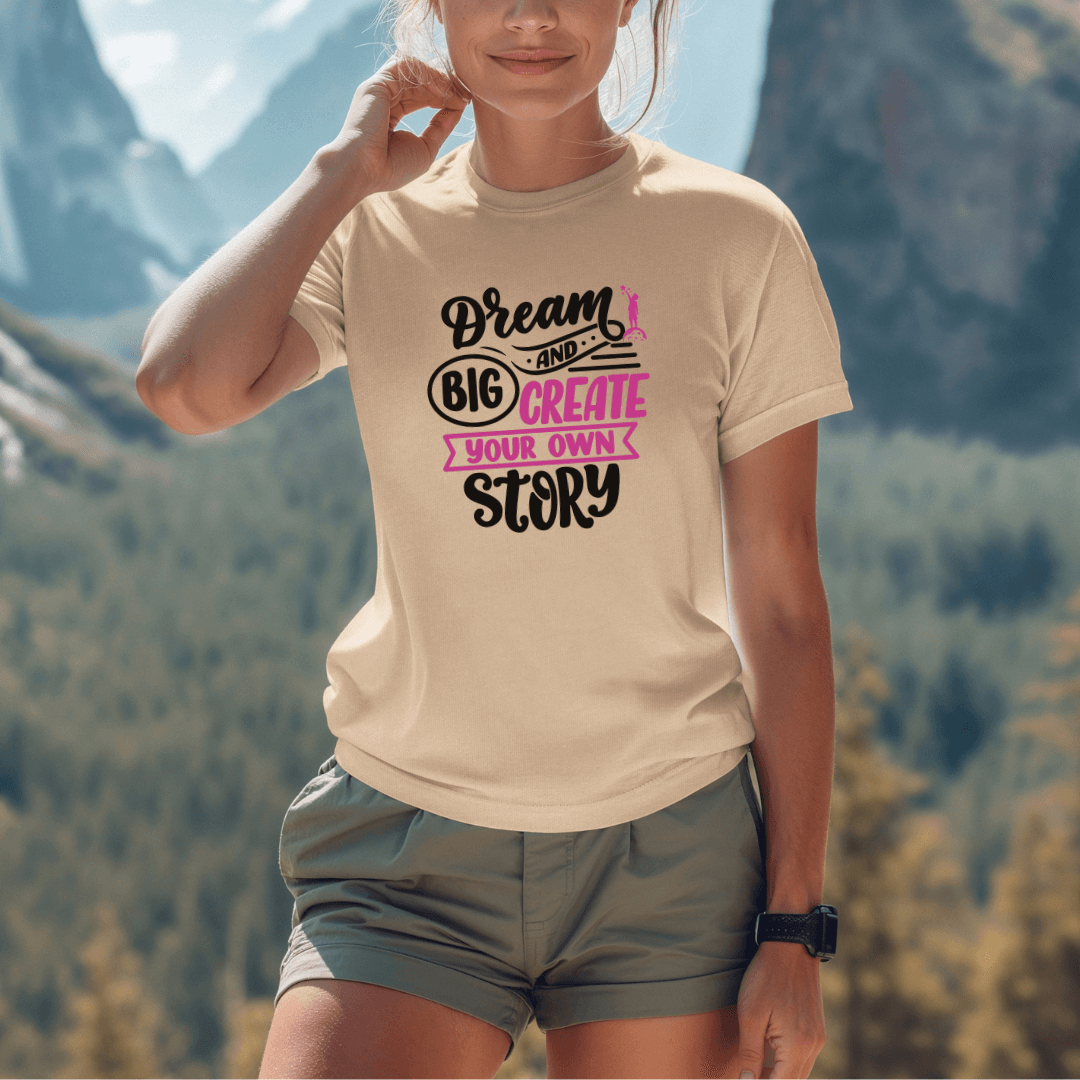 Dream Big and Create Your Own Story - Unisex T-Shirt