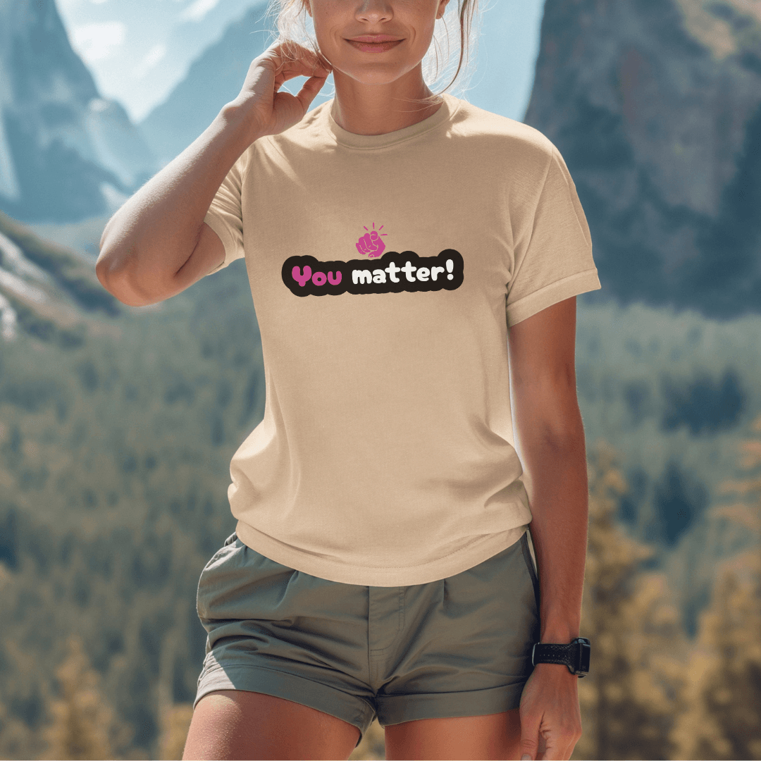 You Matter - Unisex T-Shirt