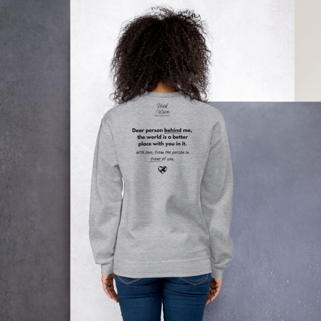 Dear Person behind me (B) I Be Kind to yourself (F) - Unisex Sweatshirt (with Left Chest and Wrist Embroidery + Back print)