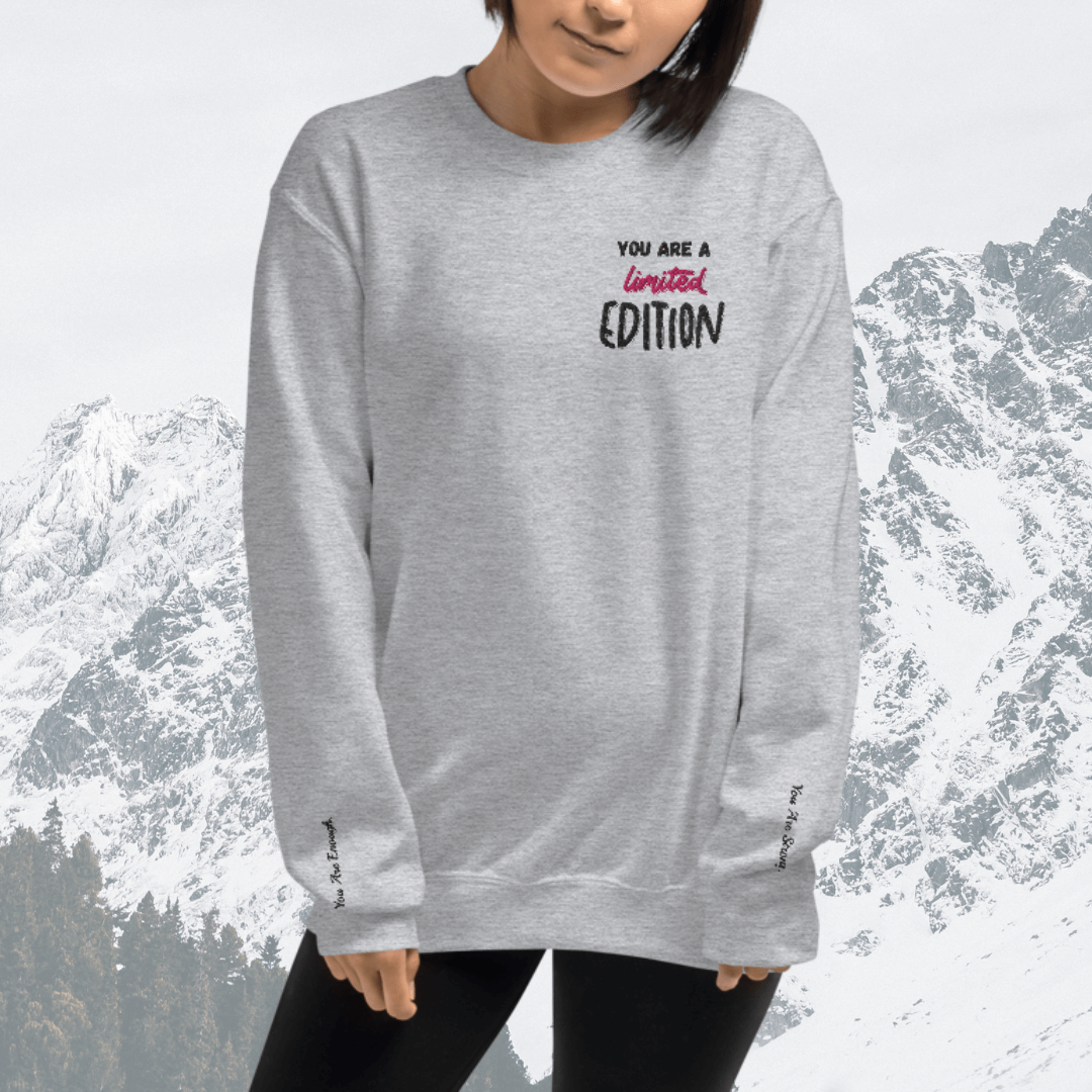 You Are a Limited Edition - Unisex Sweatshirt (with Left Chest and Wrist Embroidery)