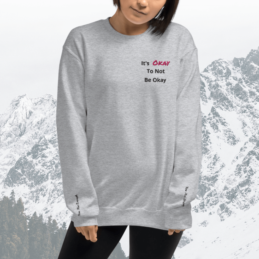 It's Okay to not be Okay v2 - Unisex Sweatshirt (with Left Chest and Wrist Embroidery)