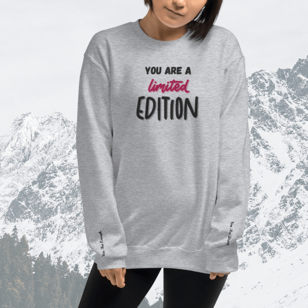 You Are a Limited Edition - Unisex Sweatshirt (with Centre Chest and Wrist Embroidery)