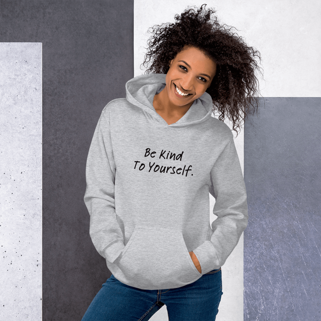 Dear Person behind me (B) I Be Kind to yourself (F) - Unisex Hoodie