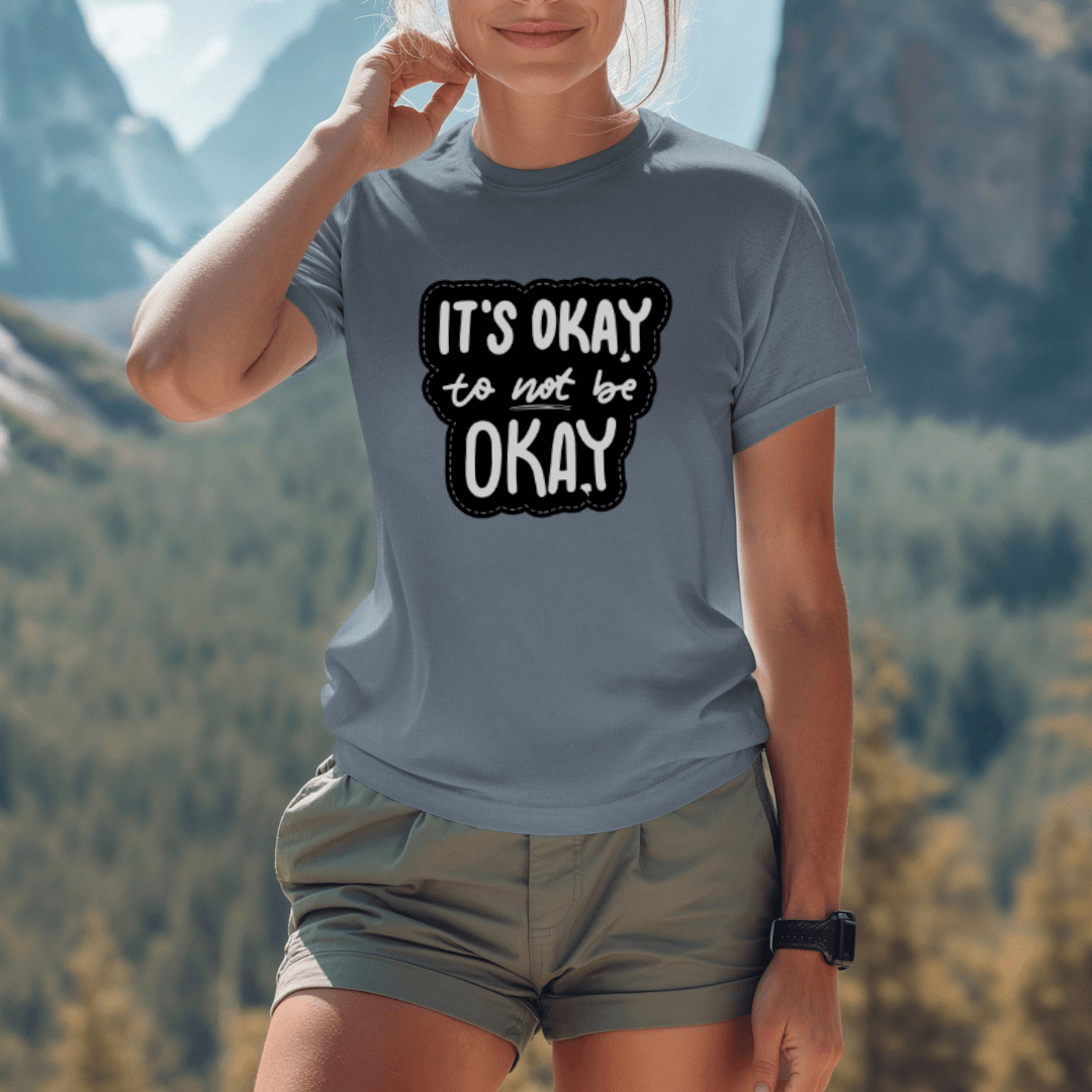 It's Okay to not be Okay - Unisex T-shirt