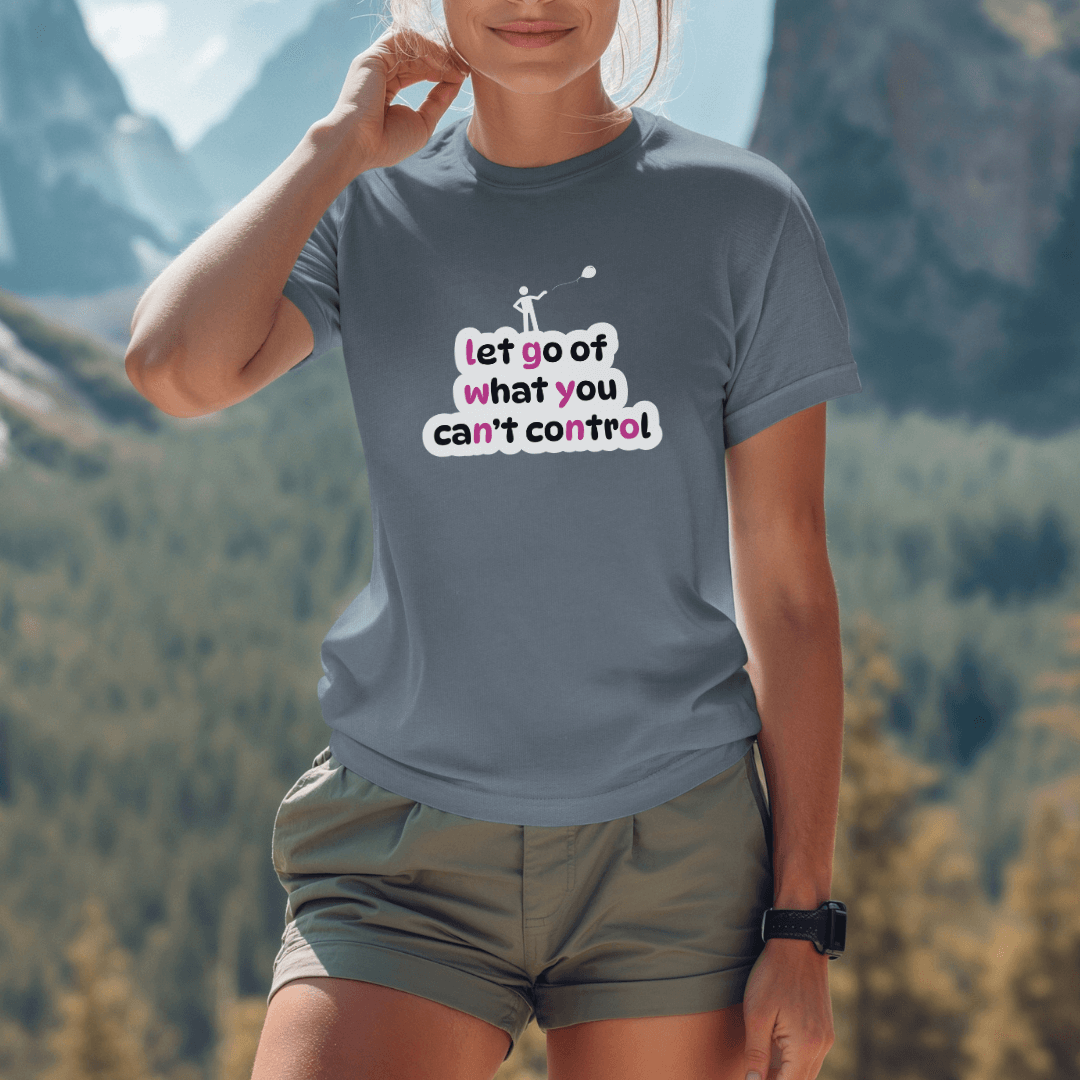 Let Go Of What You Can't Control - Unisex T-Shirt