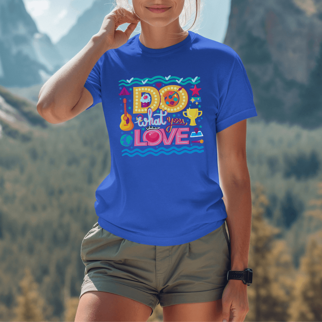 Do What You Love - Unisex T-shirt