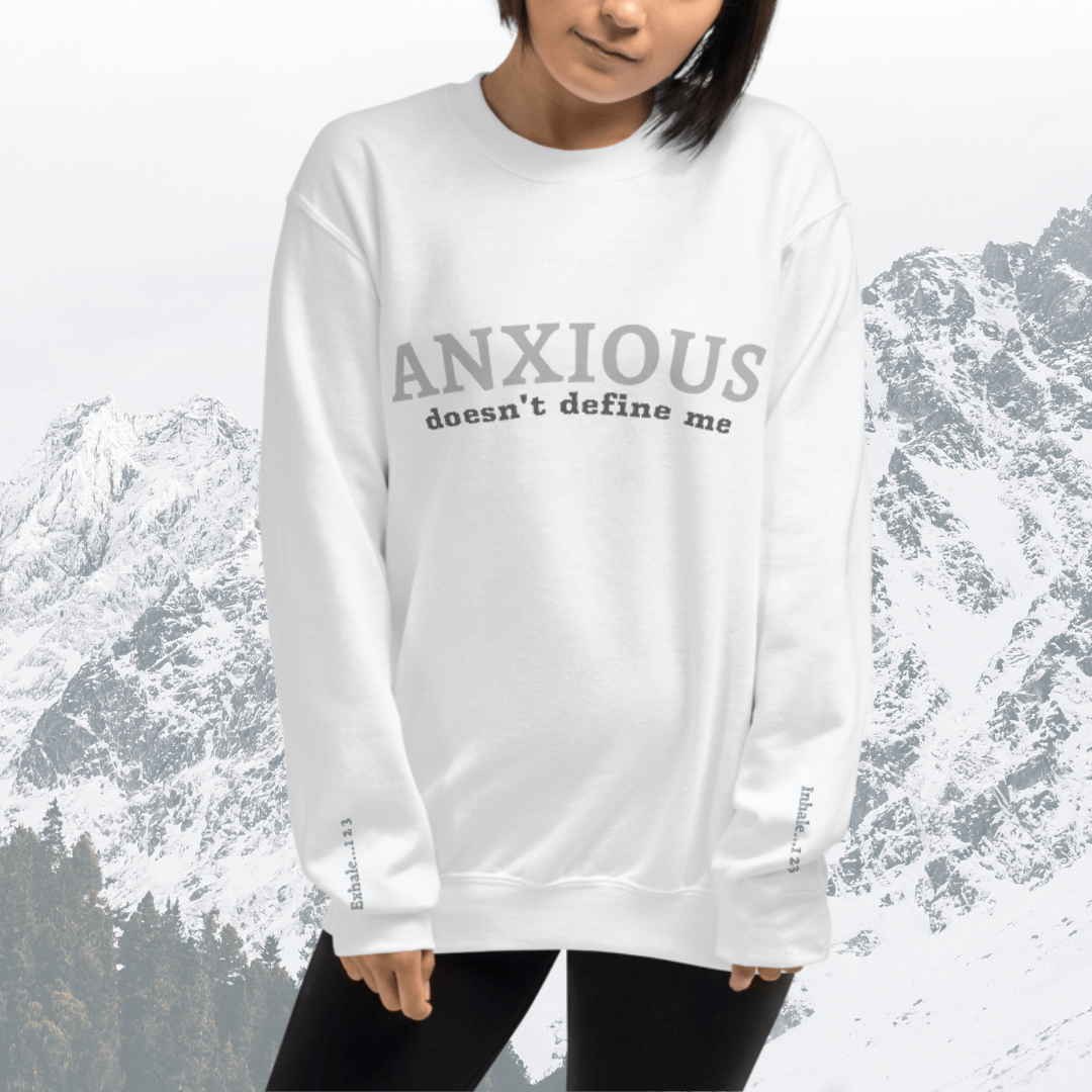 ANXIOUS doesn't define me - Unisex Sweatshirt (with Wrist Embroidery)