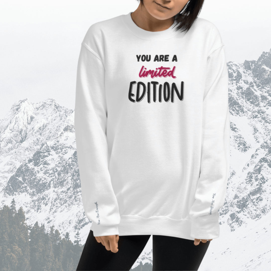 You Are a Limited Edition - Unisex Sweatshirt (with Centre Chest and Wrist Embroidery)