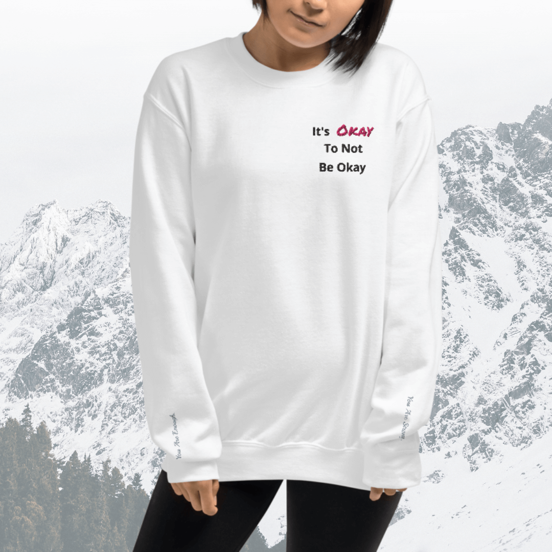 It's Okay to not be Okay v2 - Unisex Sweatshirt (with Left Chest and Wrist Embroidery)