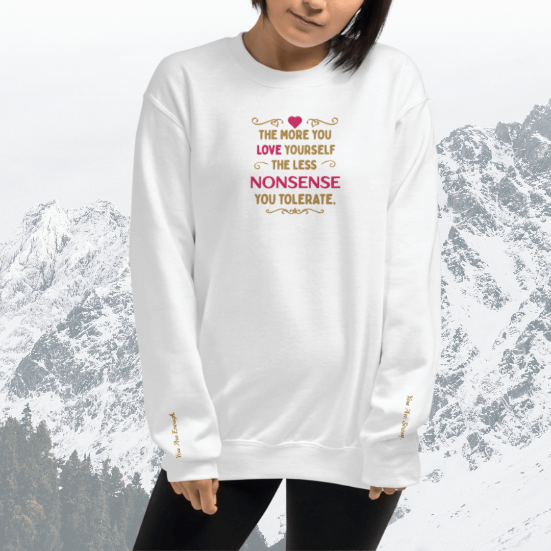The More You Love Yourself - Unisex Sweatshirt (with Centre Chest and Wrist Embroidery)
