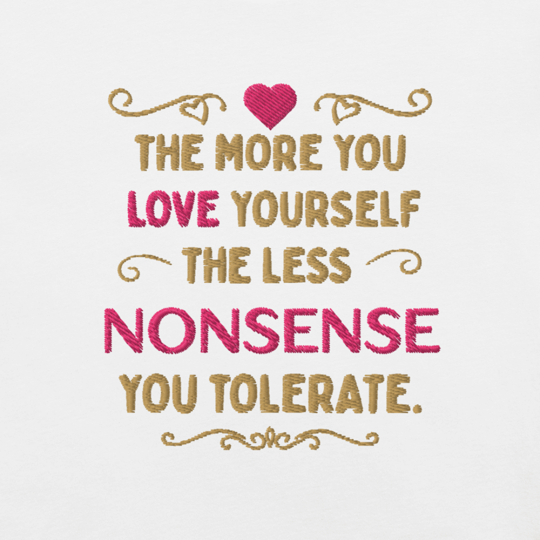 The More You Love Yourself - Unisex T-Shirt (with Left Chest and Sleeve Embroidery)