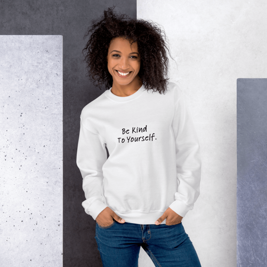 Dear Person behind me (B) I Be Kind to yourself (F) - Unisex Sweatshirt