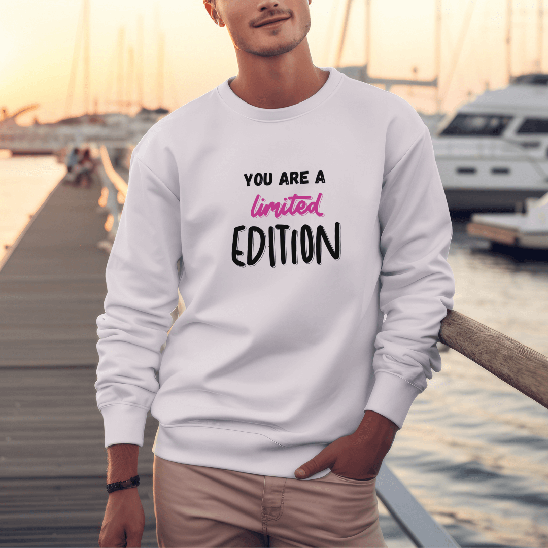 You Are a Limited Edition - Unisex Sweatshirt